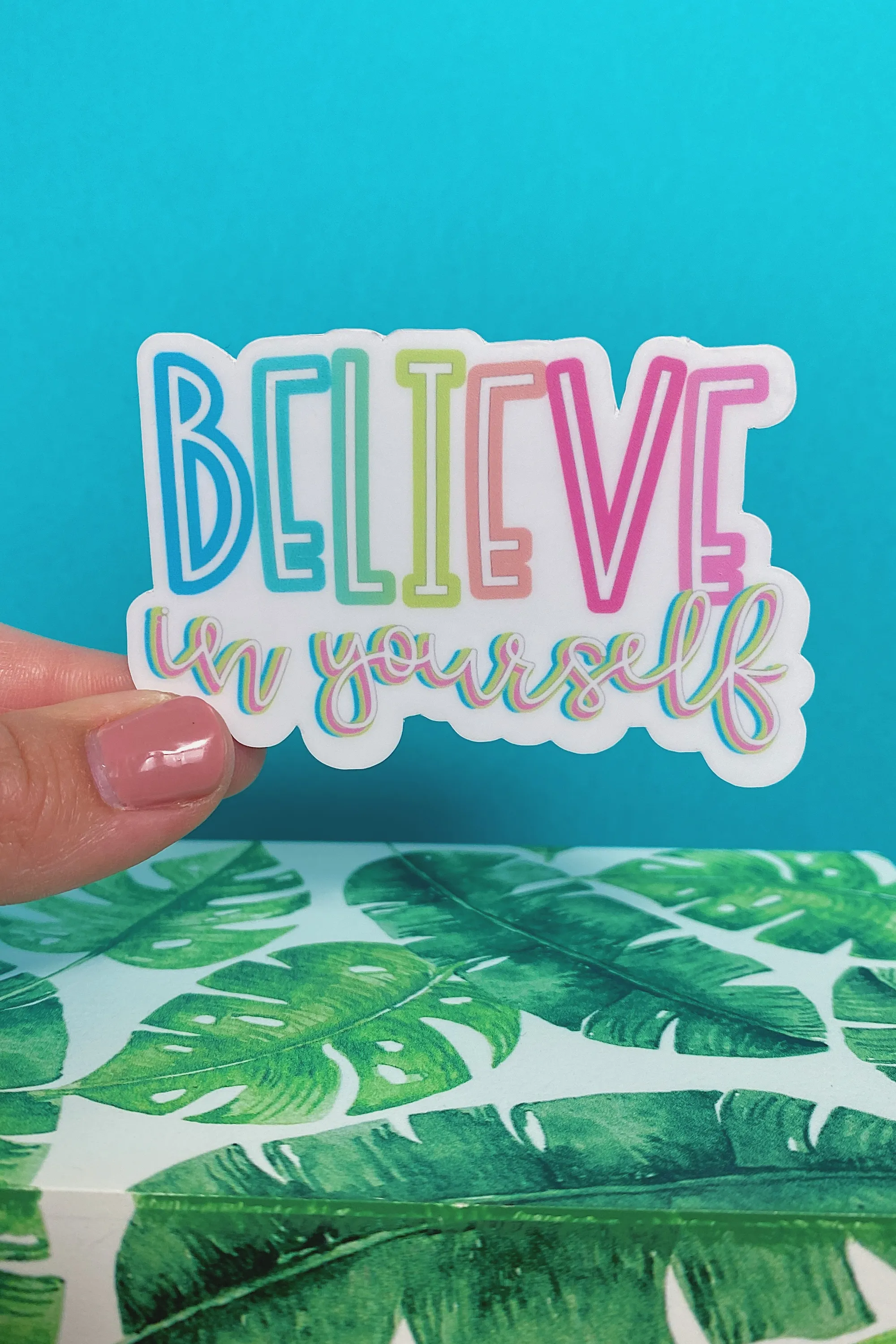 Believe In Yourself | Matte vinyl | Sticker | The Pineapple Girl Design Co. | Hey, TEACH!